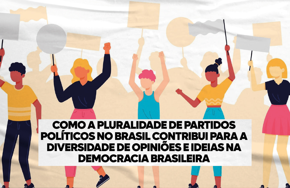 Como A Pluralidade De Partidos Pol Ticos No Brasil Contribui Para A