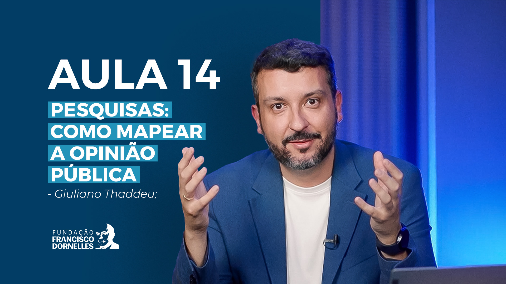Aula 14: Pesquisas: Como mapear a opinião pública